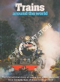 Book cover of Trains Around the World by HARESNAPE, Brian; EDMONSON, Harold; WINDING, Peter F.; DAY, John R. & YEARSLEY, Ian
